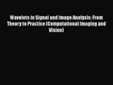 Read Wavelets in Signal and Image Analysis: From Theory to Practice (Computational Imaging