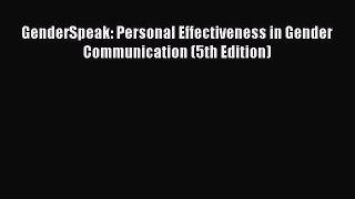 Read GenderSpeak: Personal Effectiveness in Gender Communication (5th Edition) Pdf