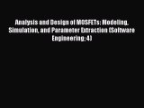 Read Analysis and Design of MOSFETs: Modeling Simulation and Parameter Extraction (Software