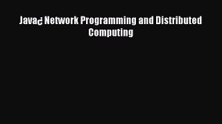 Read Java¿ Network Programming and Distributed Computing PDF Free