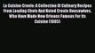 [PDF] La Cuisine Creole: A Collection Of Culinary Recipes From Leading Chefs And Noted Creole