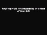 Download Raspberry Pi with Java: Programming the Internet of Things (IoT) Ebook Free