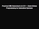Download Practical UML Statecharts in C/C  : Event-Driven Programming for Embedded Systems