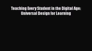 Read Teaching Every Student in the Digital Age: Universal Design for Learning Ebook Free