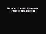 Download Marine Diesel Engines: Maintenance Troubleshooting and Repair PDF Free