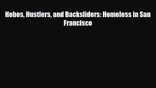 [PDF] Hobos Hustlers and Backsliders: Homeless in San Francisco [Read] Online