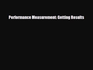 [PDF] Performance Measurement: Getting Results [Read] Full Ebook
