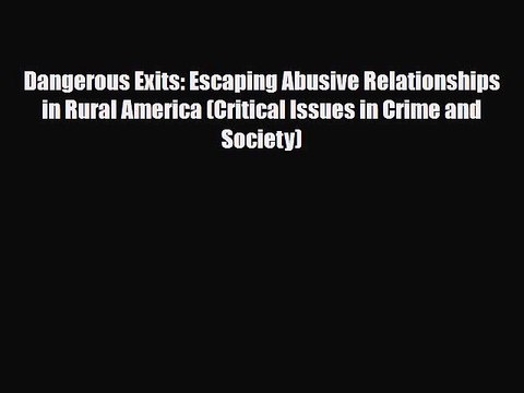 [PDF] Dangerous Exits: Escaping Abusive Relationships in Rural America (Critical Issues in