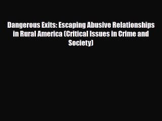 [PDF] Dangerous Exits: Escaping Abusive Relationships in Rural America (Critical Issues in