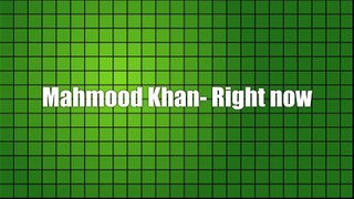 Mahmood Khan - Right Now