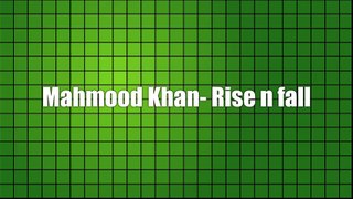 Mahmood Khan - Rise n Fall