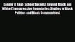 [PDF] Keepin' It Real: School Success Beyond Black and White (Transgressing Boundaries: Studies