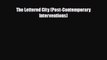[PDF] The Lettered City (Post-Contemporary Interventions) [Download] Online