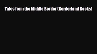 [PDF] Tales from the Middle Border (Borderland Books) [Download] Full Ebook