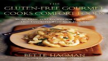 Read The Gluten Free Gourmet Cooks Comfort Foods  Creating Old Favorites with the New Flours Ebook