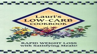 Download Lauri s Low Carb Cookbook  Rapid Weight Loss with Satisfying Meals   2nd Edition