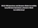 Read NCLEX-RN Questions and Answers Made Incredibly Easy (Nclexrn Questions & Answers Made