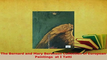 PDF  The Bernard and Mary Berenson Collection of European Paintings  at I Tatti PDF Full Ebook