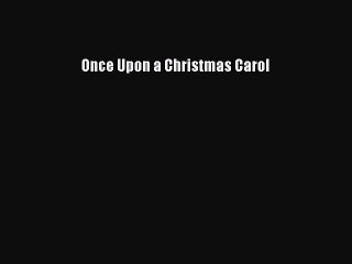 PDF Once Upon a Christmas Carol Free Books