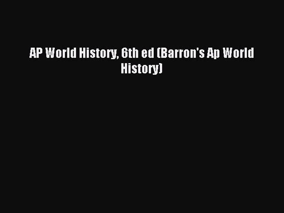 Read AP World History 6th ed (Barron's Ap World History) Ebook Free