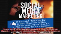 Social Media Marketing 21 Powerful Marketing Tips to Help Skyrocket Traffic Establish