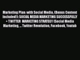 [PDF] Marketing Plan: with Social Media (Bonus Content Included!): SOCIAL MEDIA MARKETING SUCCESSFULLY