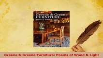 PDF  Greene  Greene Furniture Poems of Wood  Light Read Full Ebook