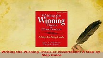 Download  Writing the Winning Thesis or Dissertation A StepbyStep Guide Read Online