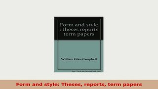 Download  Form and style Theses reports term papers Read Full Ebook