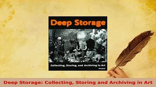 PDF  Deep Storage Collecting Storing and Archiving in Art Download Full Ebook