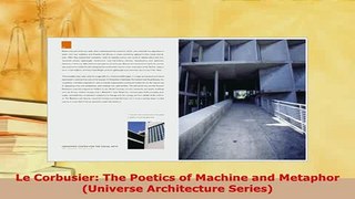 Download  Le Corbusier The Poetics of Machine and Metaphor Universe Architecture Series Read Full Ebook