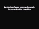 Download ‪Sashiko: Easy Elegant Japanese Designs for Decorative Machine Embroidery‬ PDF Online