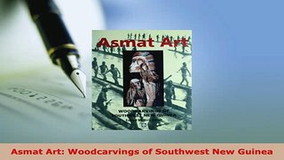 PDF  Asmat Art Woodcarvings of Southwest New Guinea Download Full Ebook