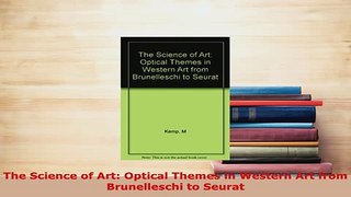 PDF  The Science of Art Optical Themes in Western Art from Brunelleschi to Seurat PDF Book Free
