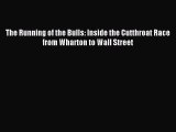 Read The Running of the Bulls: Inside the Cutthroat Race from Wharton to Wall Street Ebook