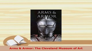 Download  Arms  Armor The Cleveland Museum of Art PDF Book Free