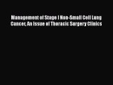 Download Management of Stage I Non-Small Cell Lung Cancer An Issue of Thoracic Surgery Clinics