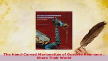 PDF  The HandCarved Marionettes of Gustave Baumann  Share Their World PDF Online