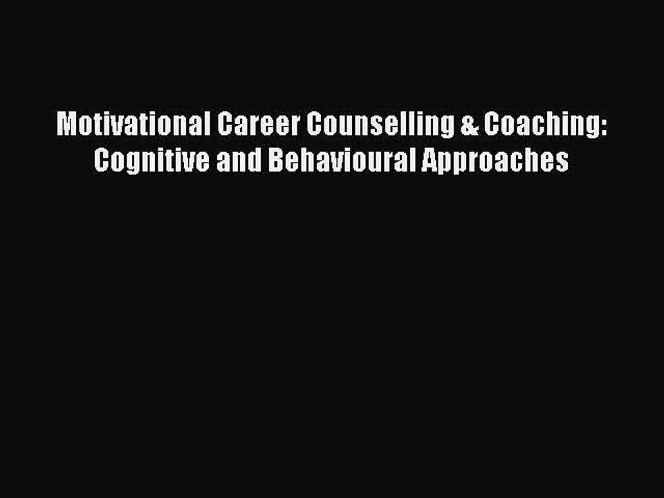 Read Motivational Career Counselling & Coaching: Cognitive and Behavioural Approaches Ebook