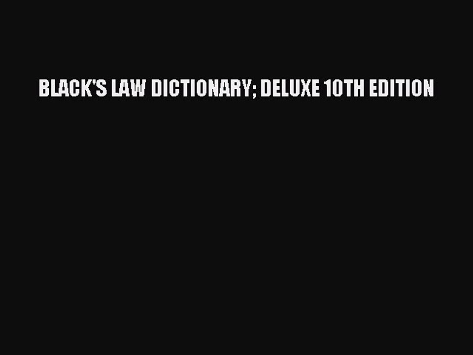 Read BLACK'S LAW DICTIONARY DELUXE 10TH EDITION Ebook Free