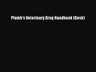 Read Plumb's Veterinary Drug Handbook (Desk) PDF Free