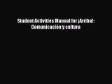 Download Student Activities Manual for ¡Arriba!: Comunicación y cultura Ebook Online