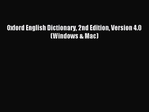 Read Oxford English Dictionary 2nd Edition Version 4.0 (Windows & Mac) Ebook Free