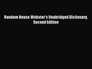 Read Random House Webster's Unabridged Dictionary Second Edition PDF Online