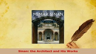 Download  Sinan the Architect and His Works PDF Full Ebook