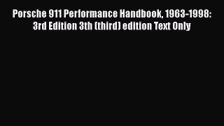 [PDF] Porsche 911 Performance Handbook 1963-1998: 3rd Edition 3th (third) edition Text Only