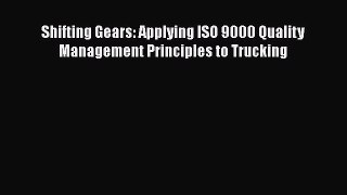 [PDF] Shifting Gears: Applying ISO 9000 Quality Management Principles to Trucking [Download]