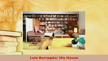 PDF  Luis Barragán His House PDF Online