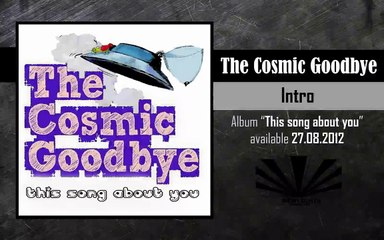 The Cosmic Goodbye - Intro