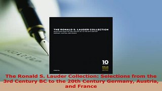 Download  The Ronald S Lauder Collection Selections from the 3rd Century BC to the 20th Century PDF Full Ebook
